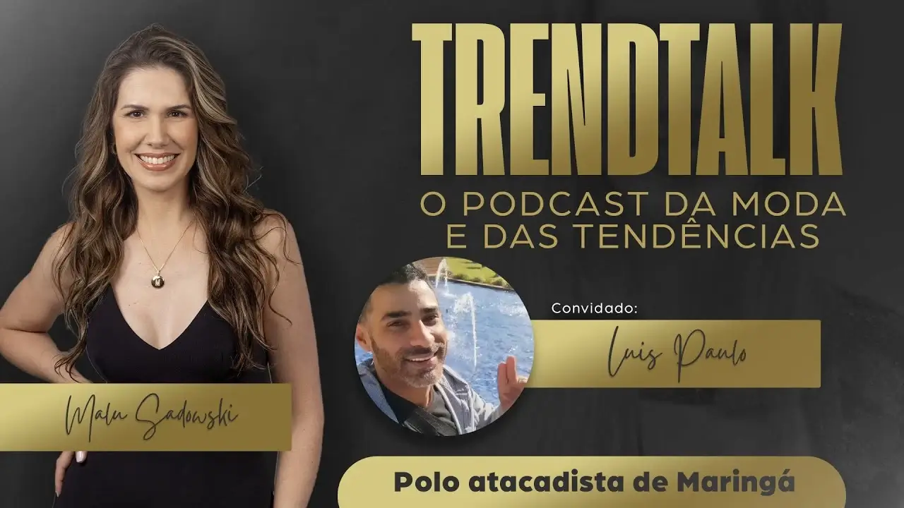 TRENDTALK: O SEU PODCAST DE MODA | Malu Sadowski | TV INGÁ