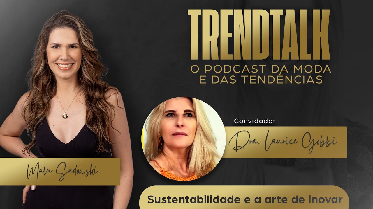 TRENDTALK: O SEU PODCAST DE MODA | Dra. Laurice Gobbi | TV INGÁ