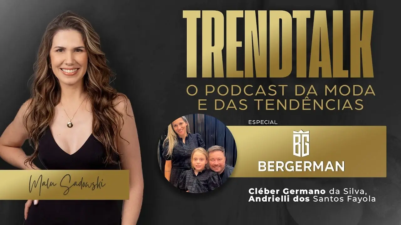 TRENDTALK: O SEU PODCAST DE MODA - ESPECIAL: BERGERMAN | Malu Sadowski | TV INGÁ