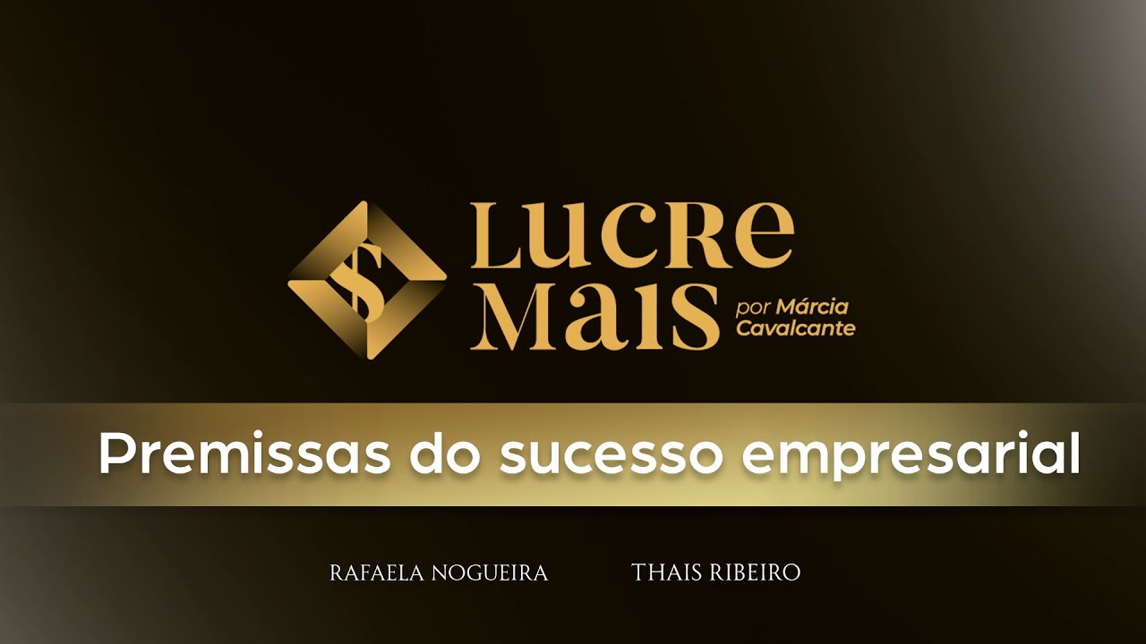 LUCRE MAIS por Marcia Cavalcante | Rafaela Nogueira e Thaís Ribeiro