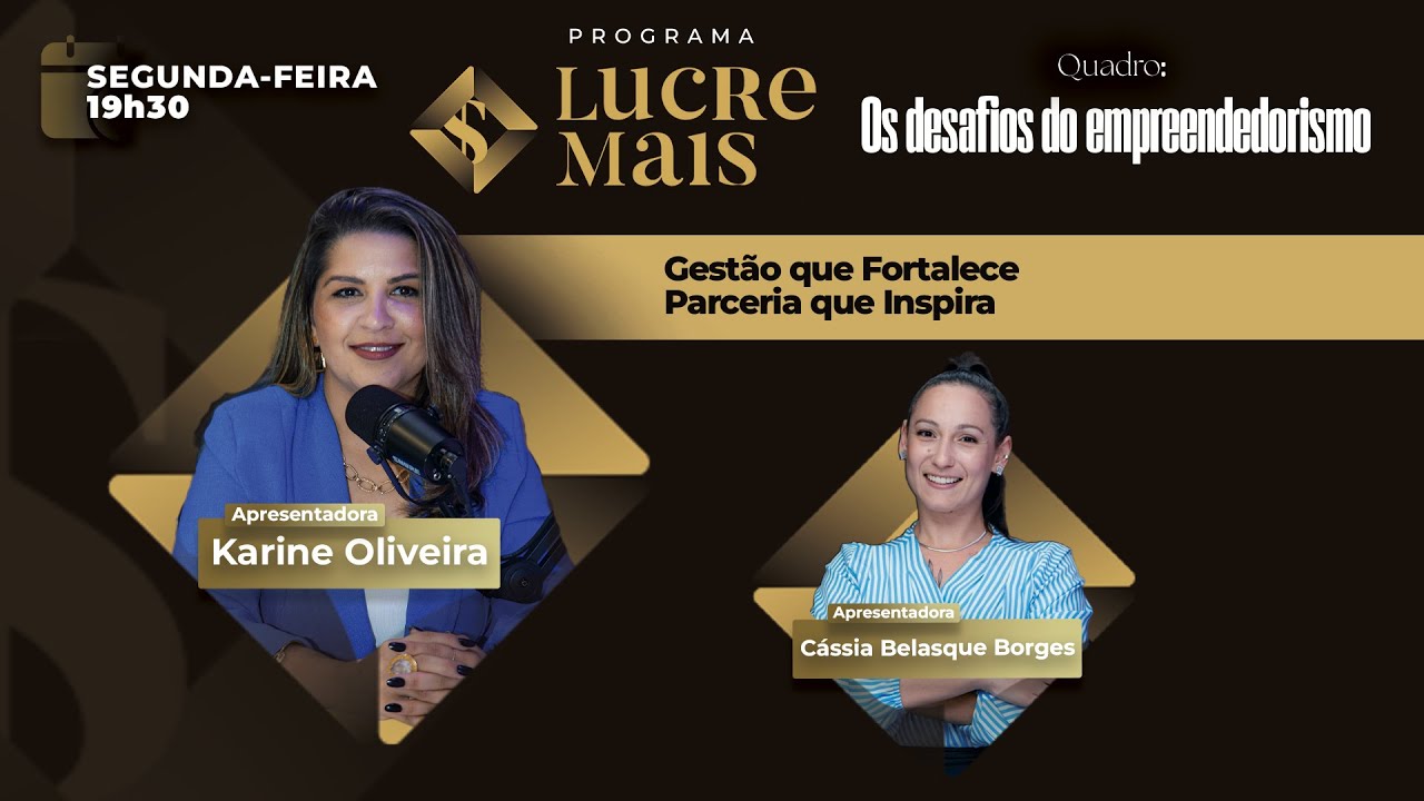Os Desafios do Empreendedorismo | LUCRE MAIS - Karine Oliveira e Cássia Belasque Borges