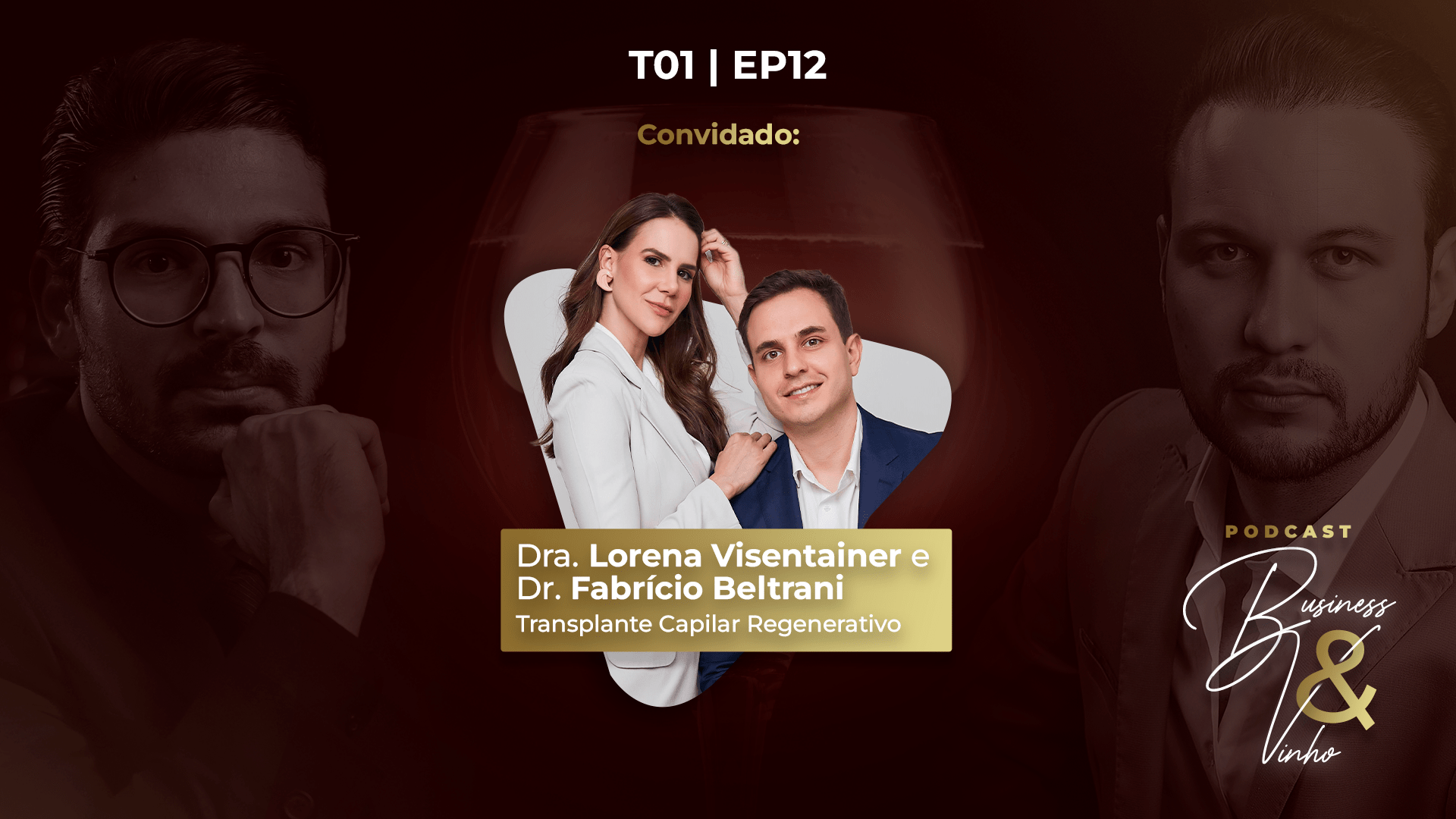 Entrevista com Dra. Lorena Visentainer e Dr. Fabrício Beltrani | Business & Vinho - EP12