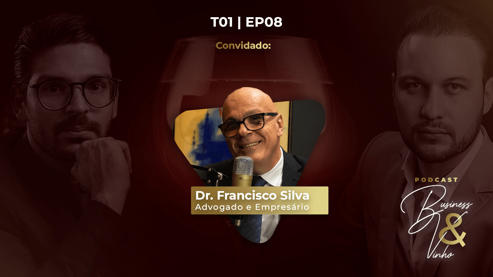 Entrevista com Dr. Francisco Silva | Business & Vinho - EP08