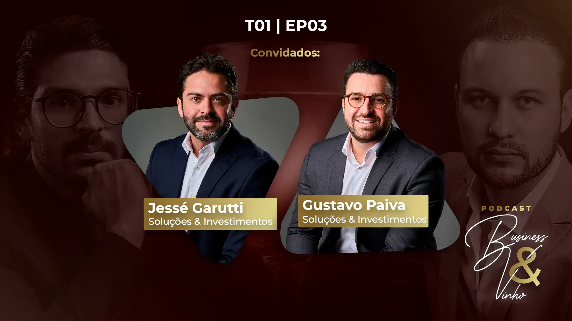 Entrevista com Jessé Garutti e Gustavo Paiva (Soluções & Investimentos) | Business & Vinho - EP03