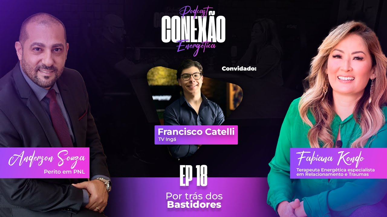 Por trás dos Bastidores | Conexão Energética | Ep 18