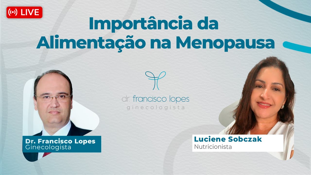 Importância da Alimentação na Menopausa | Dr. Francisco Lopes