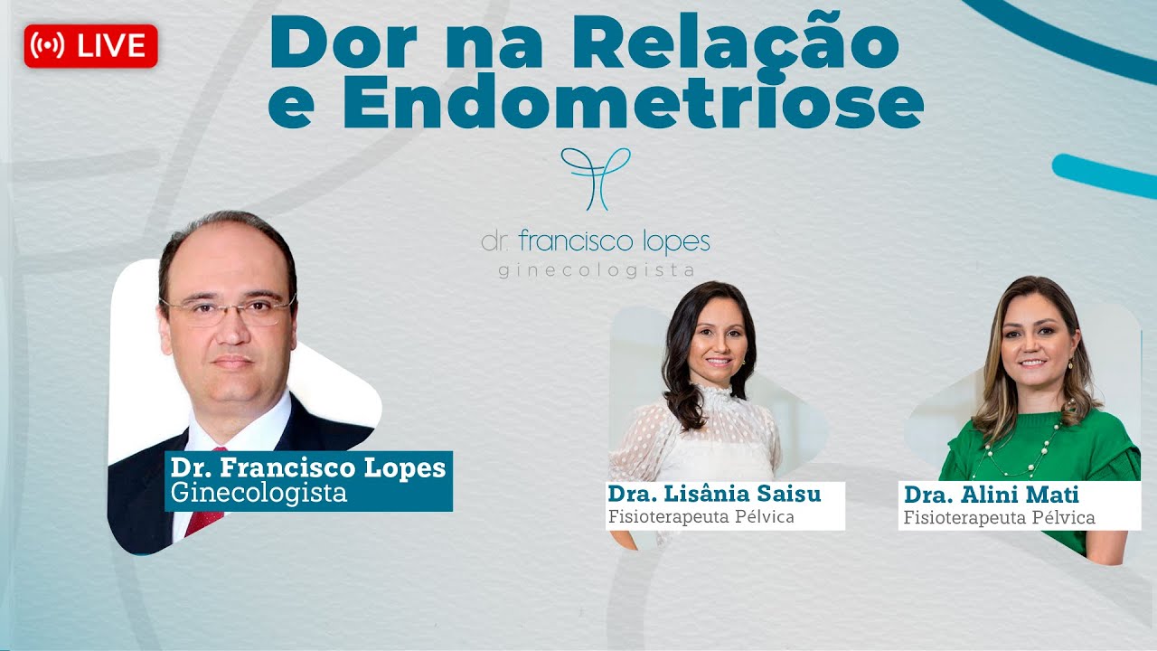 Dor na Relação e Endometriose | Dr. Francisco Lopes