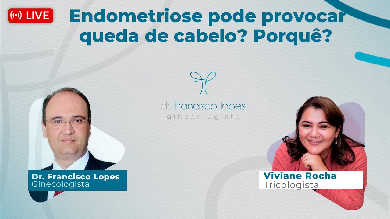 ENDOMETRIOSE PODE PROVOCAR QUEDA DE CABELO? PORQUE?| Dr. Francisco Lopes