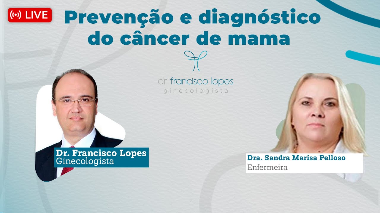 PREVENÇÃO E DIAGNÓSTICO DO CÂNCER DE MAMA | Dr. Francisco Lopes