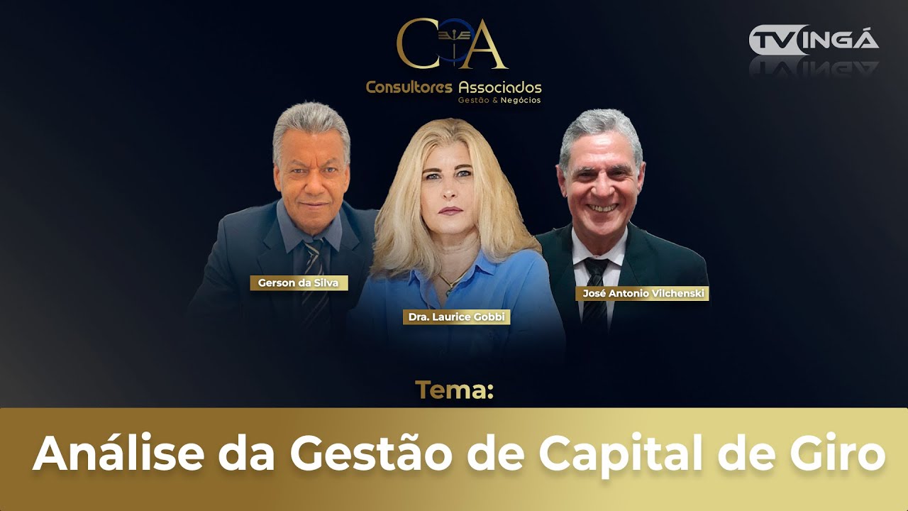 ANÁLISE DA GESTÃO DE CAPITAL DE GIRO | Consultores Associados (07/05/2024)