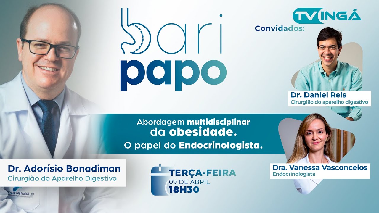 Abordagem Multidisciplinar da obesidade: Endocrinologista | Bari Papo com Dr. Adorísio Bonadiman