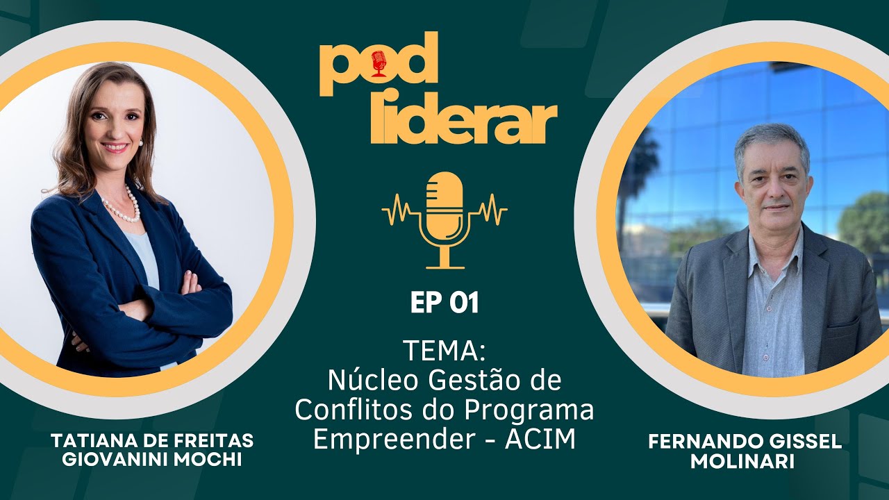 Parceria Pod Liderar e Núcleo de Gestão de conflitos do Programa Empreender ACIM | Pod Liderar