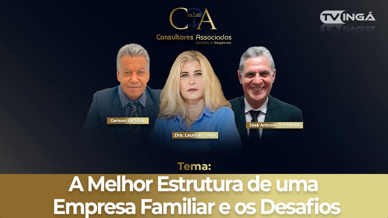 A MELHOR ESTRUTURA DE UMA EMPRESA FAMILIAR E OS DESAFIOS | Consultores Associados (24/09/2024)