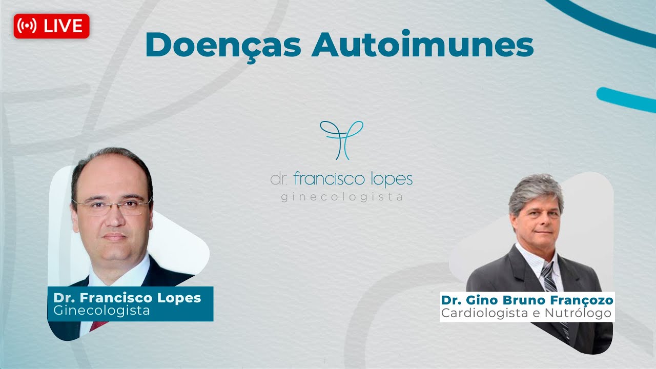 DOENÇAS AUTOIMUNES | Dr. Francisco Lopes