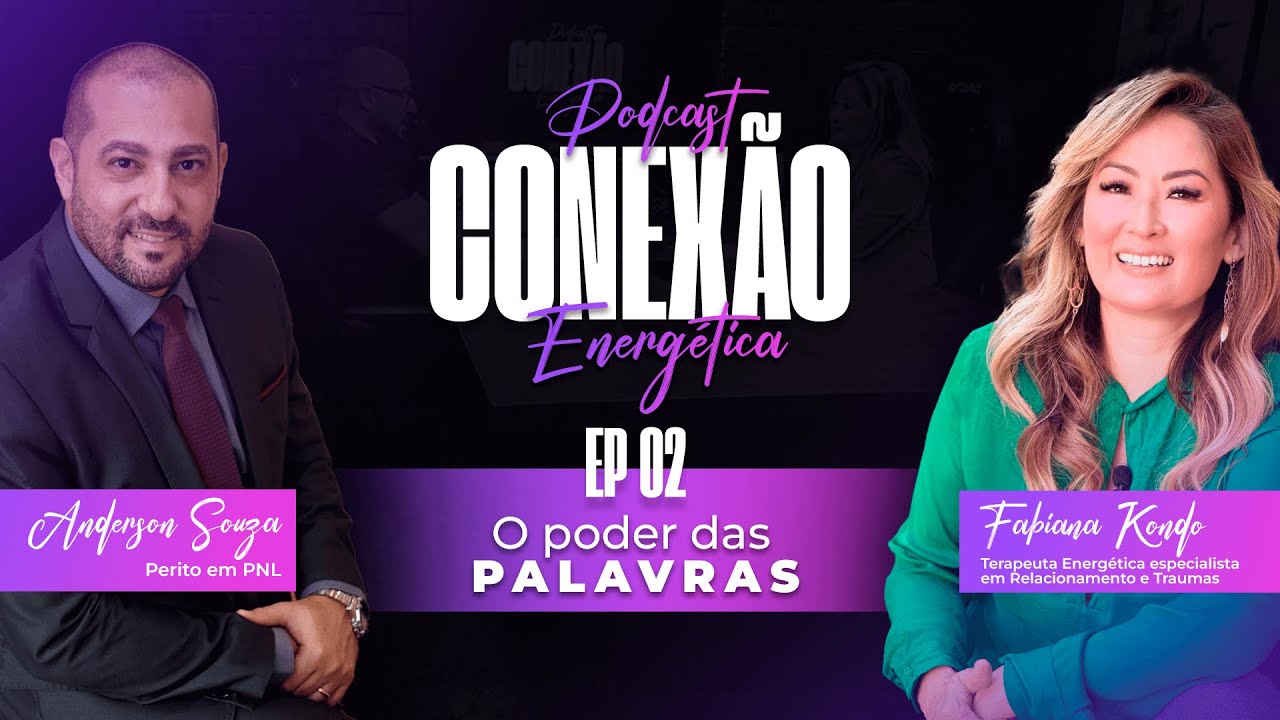 O poder das Palavras | Conexão Energética | Ep 02