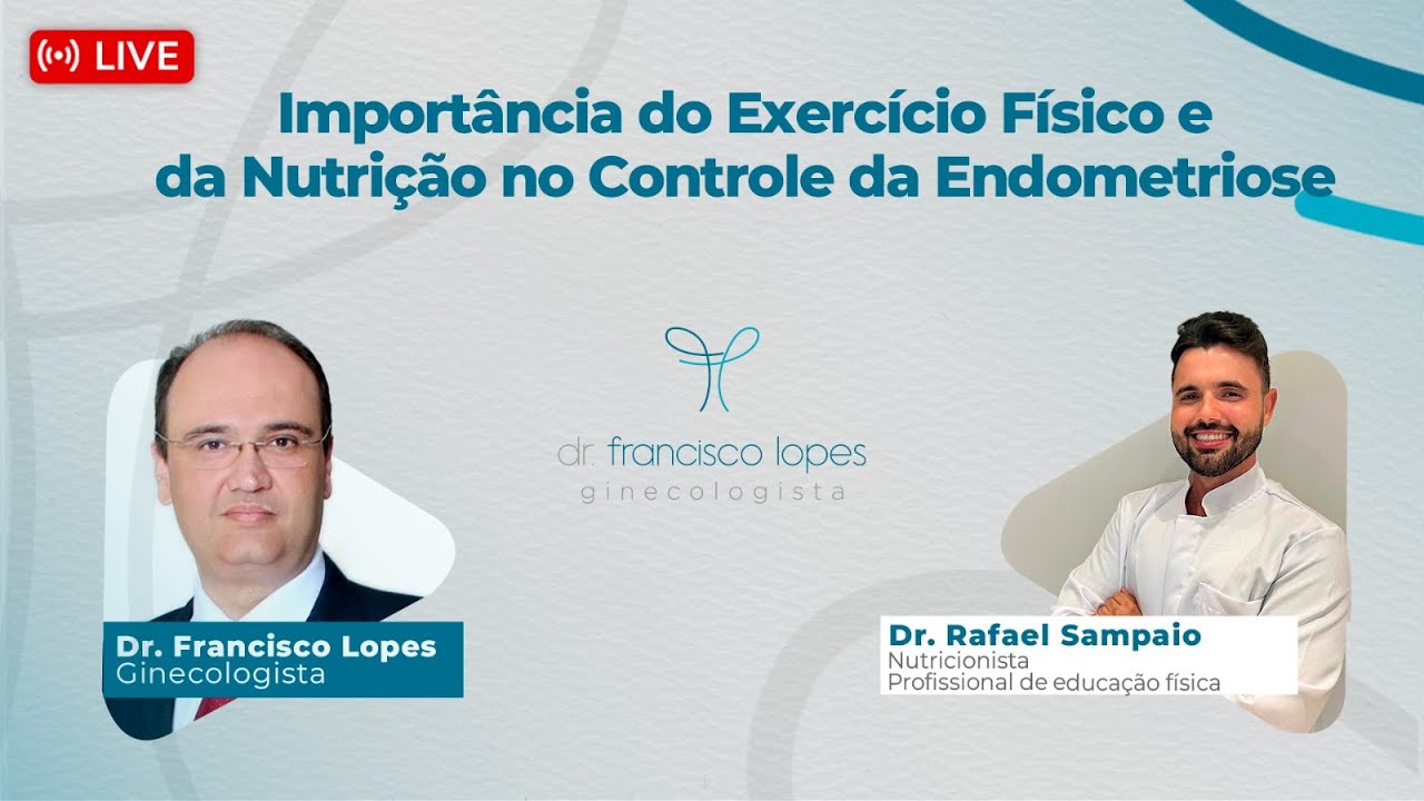 Importância do exercício físico e da nutrição no controle da endometriose | Dr. Francisco Lopes