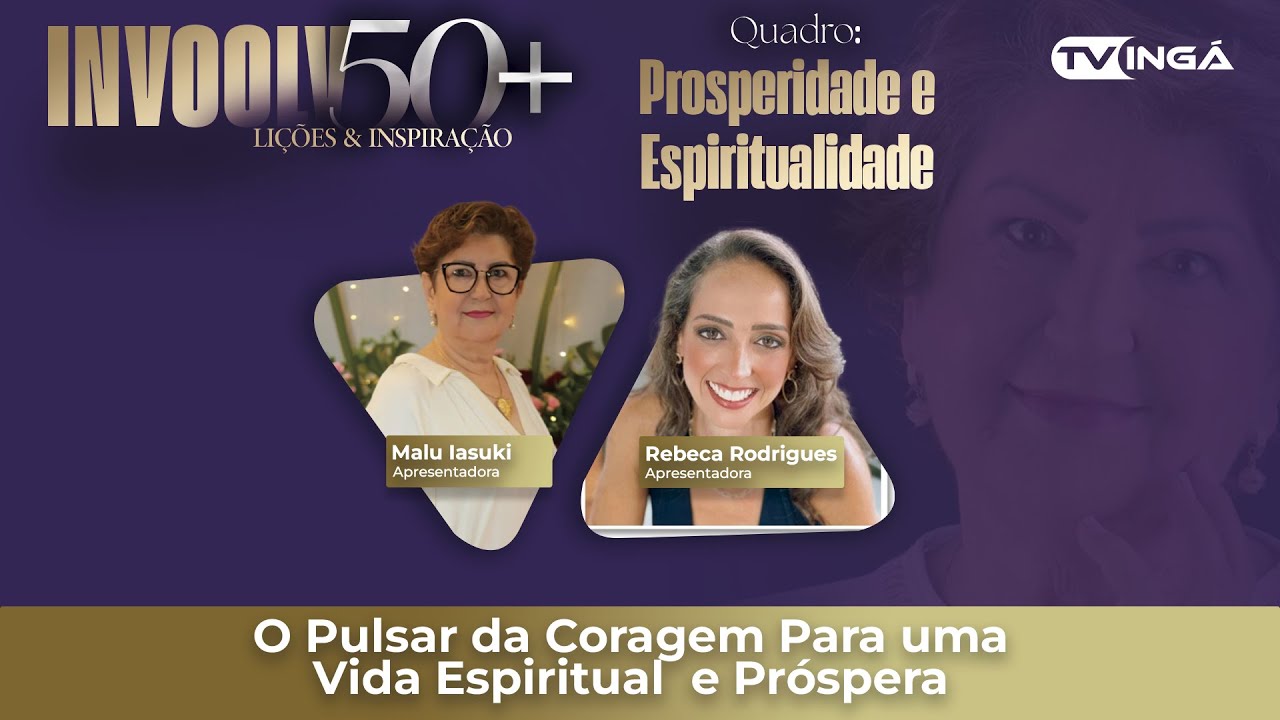 INVOOLV 50+ | O Pulsar da Coragem Para uma Vida Espiritual e Próspera.
