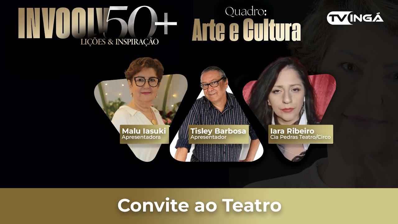 INVOOLV 50+ | Arte e Cultura - convite ao teatro
