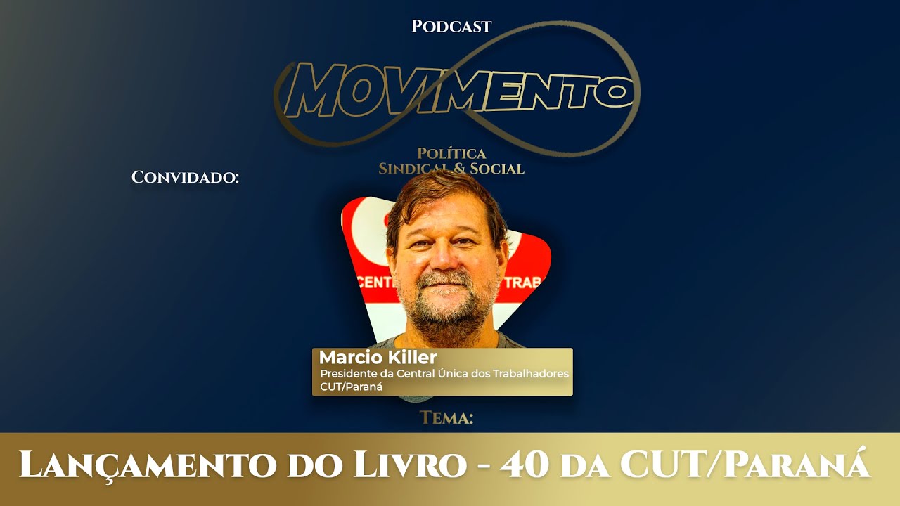 Lançamento do Livro – 40 da CUT/Paraná | MOVIMENTO Política Sindical & Social