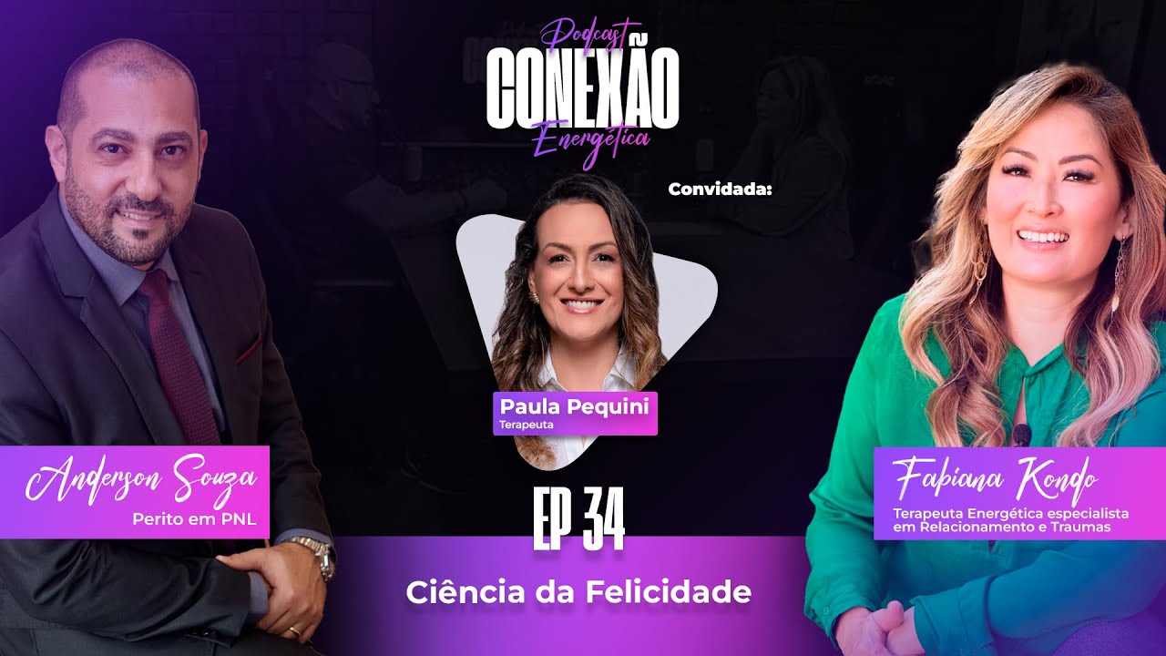 Ciência da Felicidade | Ep 34