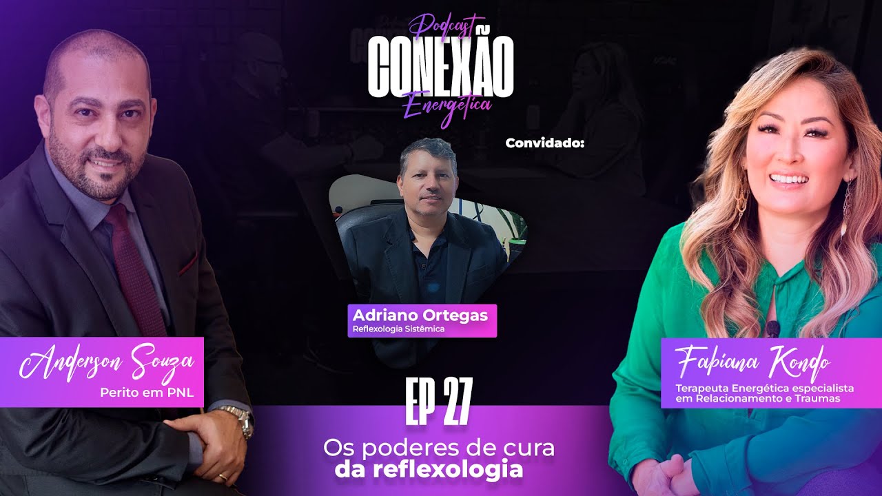 Os Poderes de Cura da Reflexologia | Conexão Energética | Ep 27