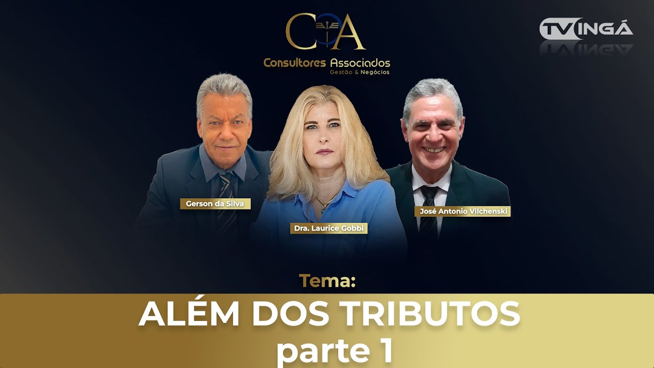 ALÉM DOS TRIBUTOS (parte 1) | Consultores Associados (07/10/2025)