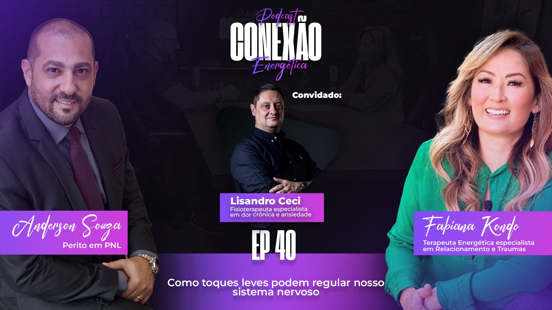 Como Toques Leves Podem Regular Nosso Sistema Nervoso | Ep 40 | Conexão Energética