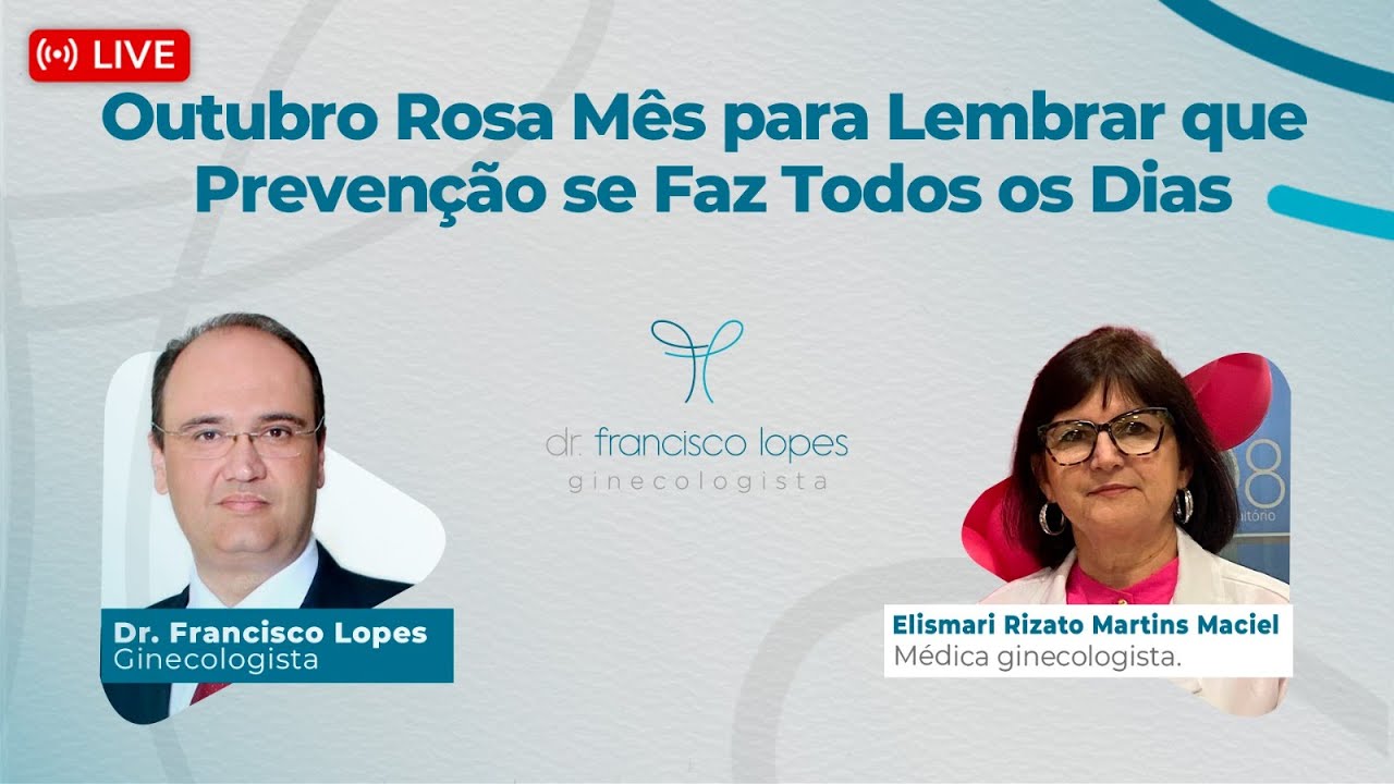 Outubro Rosa, Mês para Lembrar que Prevenção se Faz Todos os Dias | Dr. Francisco Lopes