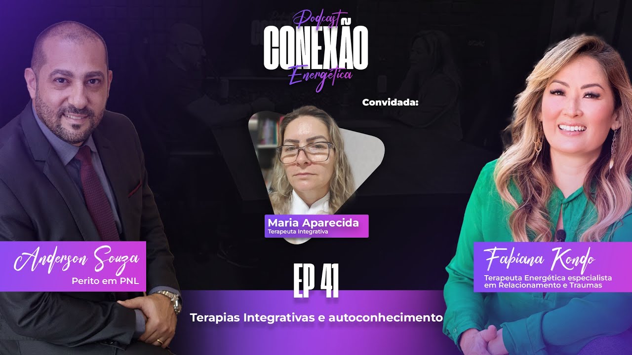 Terapias Integrativas e Autoconhecimento: Contribuições da Medicina Oriental|Conexão Energética Ep41