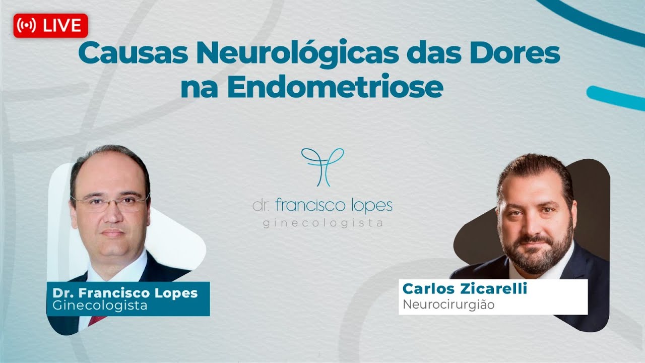 CAUSAS NEUROLÓGICAS DAS DORES NA ENDOMETRIOSE | Dr. Francisco Lopes
