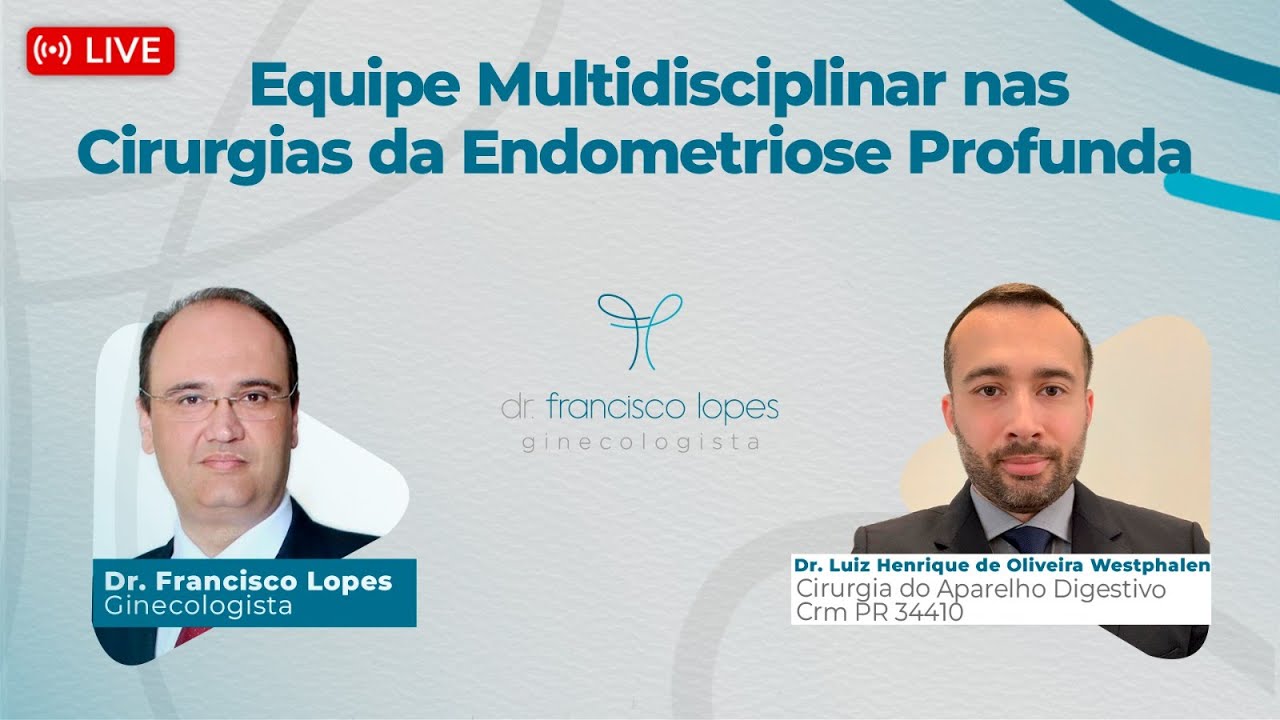 EQUIPE MULTIDISCIPLINAR NAS CIRURGIAS DA ENDOMETRIOSE PROFUNDA | Dr. Francisco Lopes