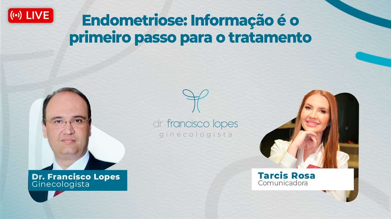 Endometriose: Informação é o primeiro passo para o tratamento | Dr. Francisco Lopes