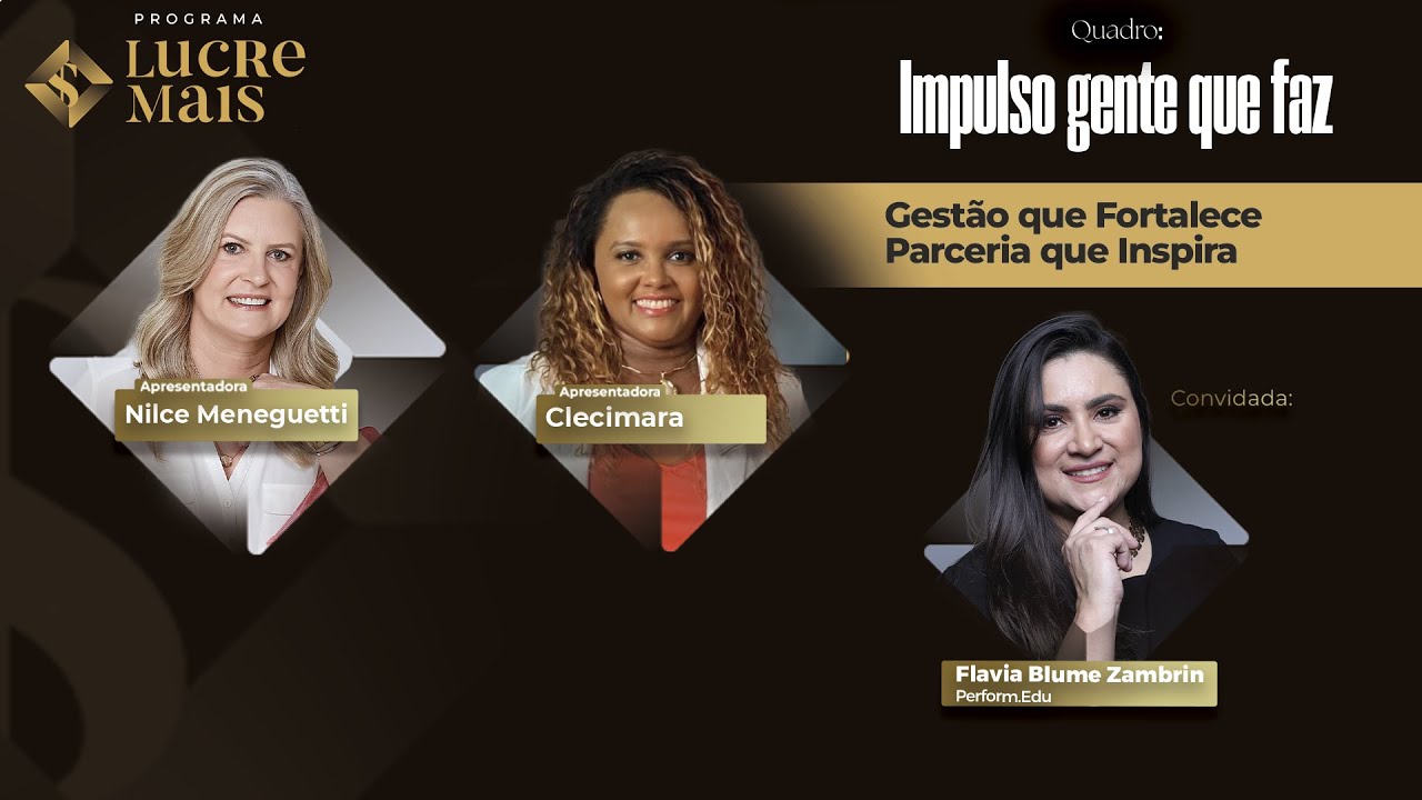 Impulso Gente que Fazz | LUCRE MAIS – Nilce Meneguetti e Clecimara Castro
