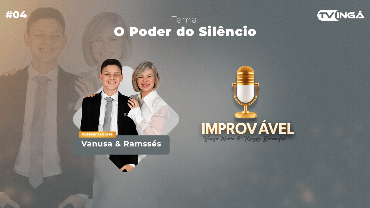 Improvável – Vanusa Maria & Ramssés Bernardino – Tema: O poder do silêncio