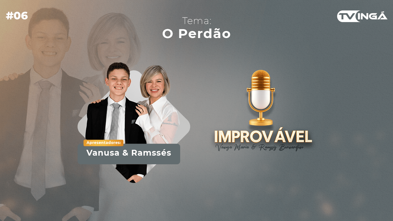 Improvável – Vanusa Maria & Ramssés Bernardino – Tema: O perdão