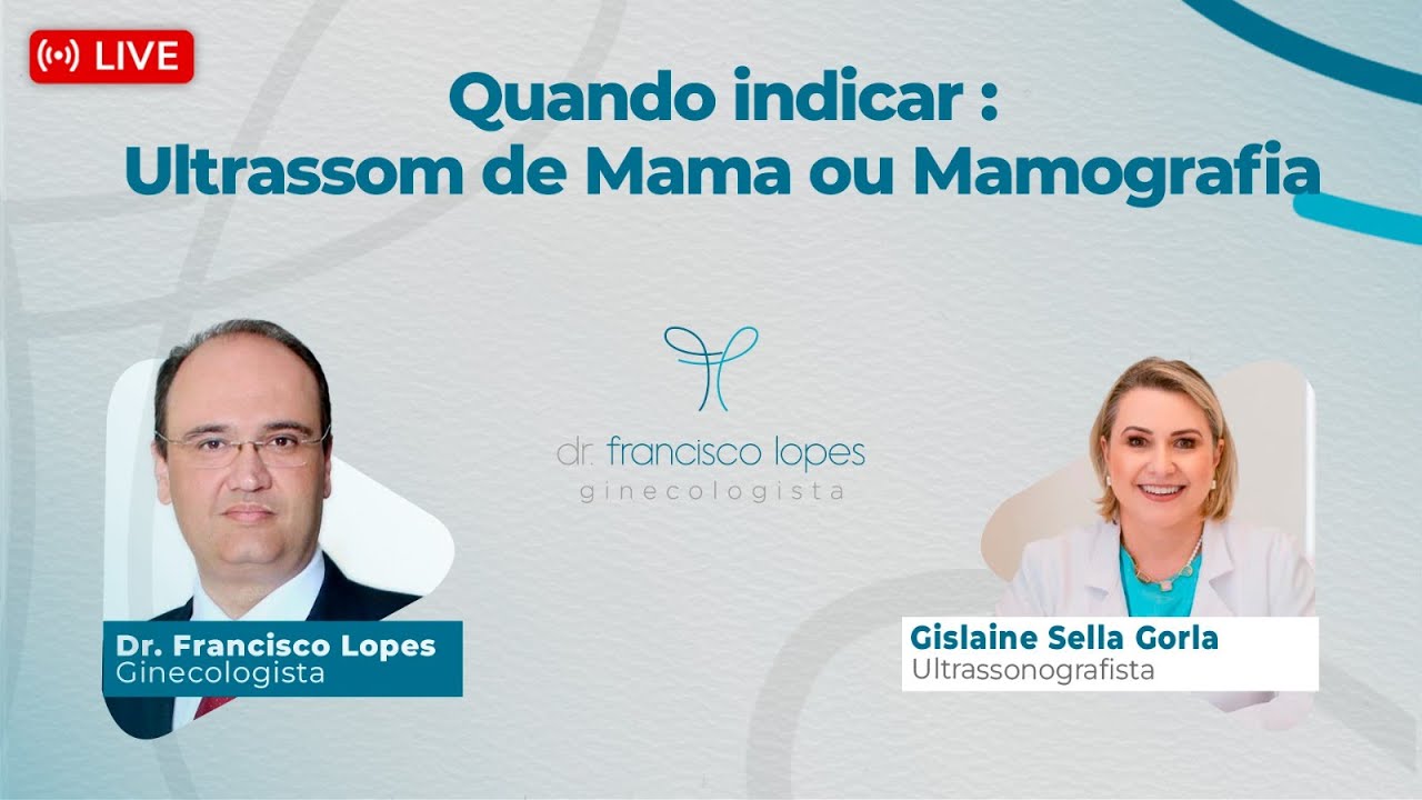 QUANDO INDICAR: ULTRASSOM DE MAMA OU MAMOGRAFIA | Dr. Francisco Lopes