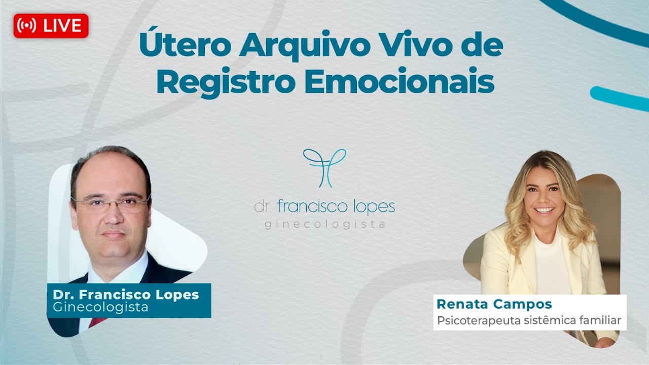 Útero: Arquivo Vivo de Registro Emocionais | Dr. Francisco Lopes