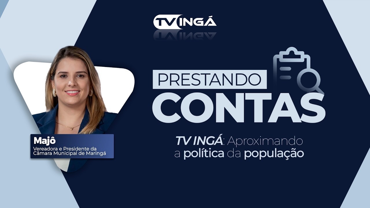 PRESTANDO CONTAS | Majô – Vereadora e Presidente da Câmara Municipal de Maringá | TV INGÁ