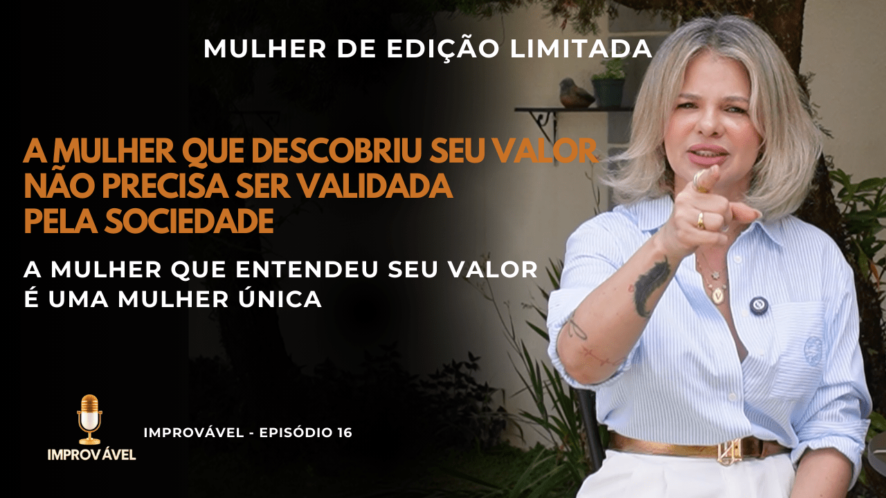 Improvável – Com Vanusa Maria | Mulher de Edição limitada.