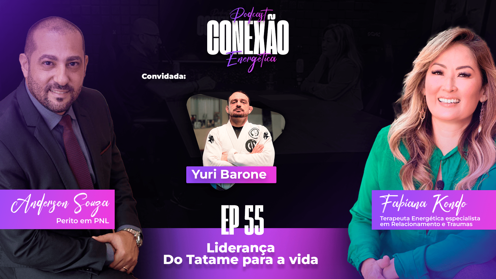 Liderança – Do Tatame para a vida | Ep 55 | Conexão Energética