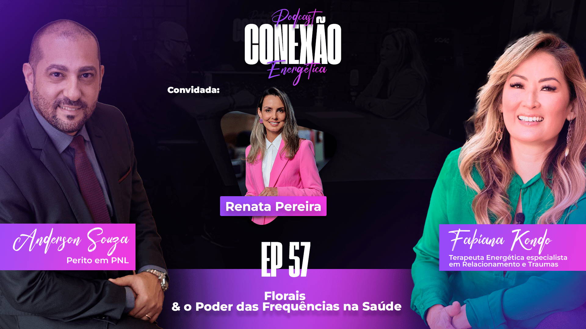 Florais & O Poder das Frequências na Saúde | Ep 57 | Conexão Energética