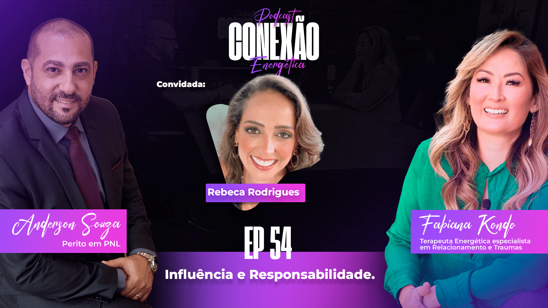 Influência e Responsabilidade | Ep 54 | Conexão Energética