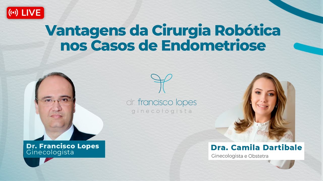 Vantagens da Cirurgia Robótica nos casos de Endometriose| Dr. Francisco Lopes