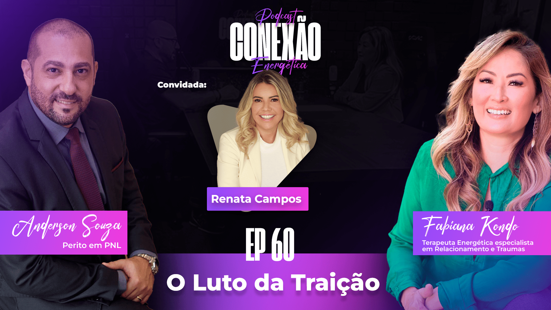 O Luto da Traição | Ep 60 | Conexão Energética