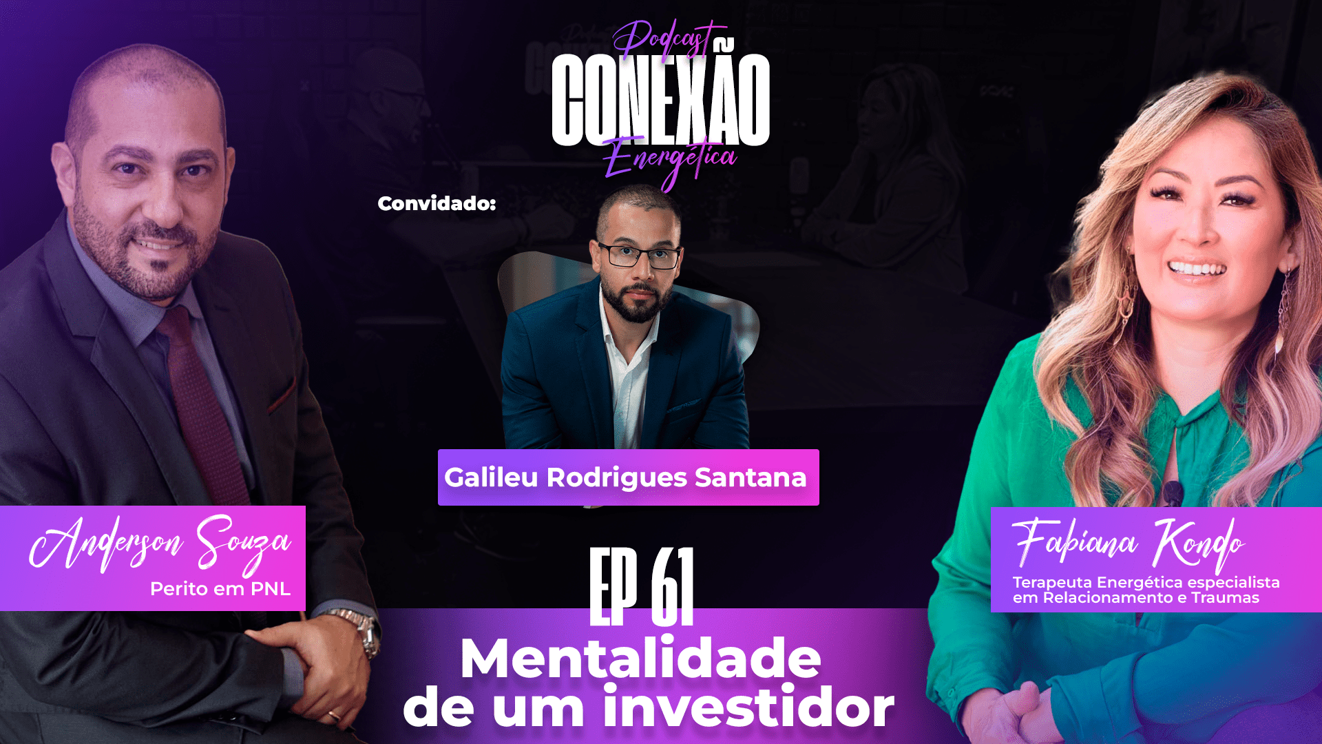Mentalidade de um Investidor | Ep 61 | Conexão Energética