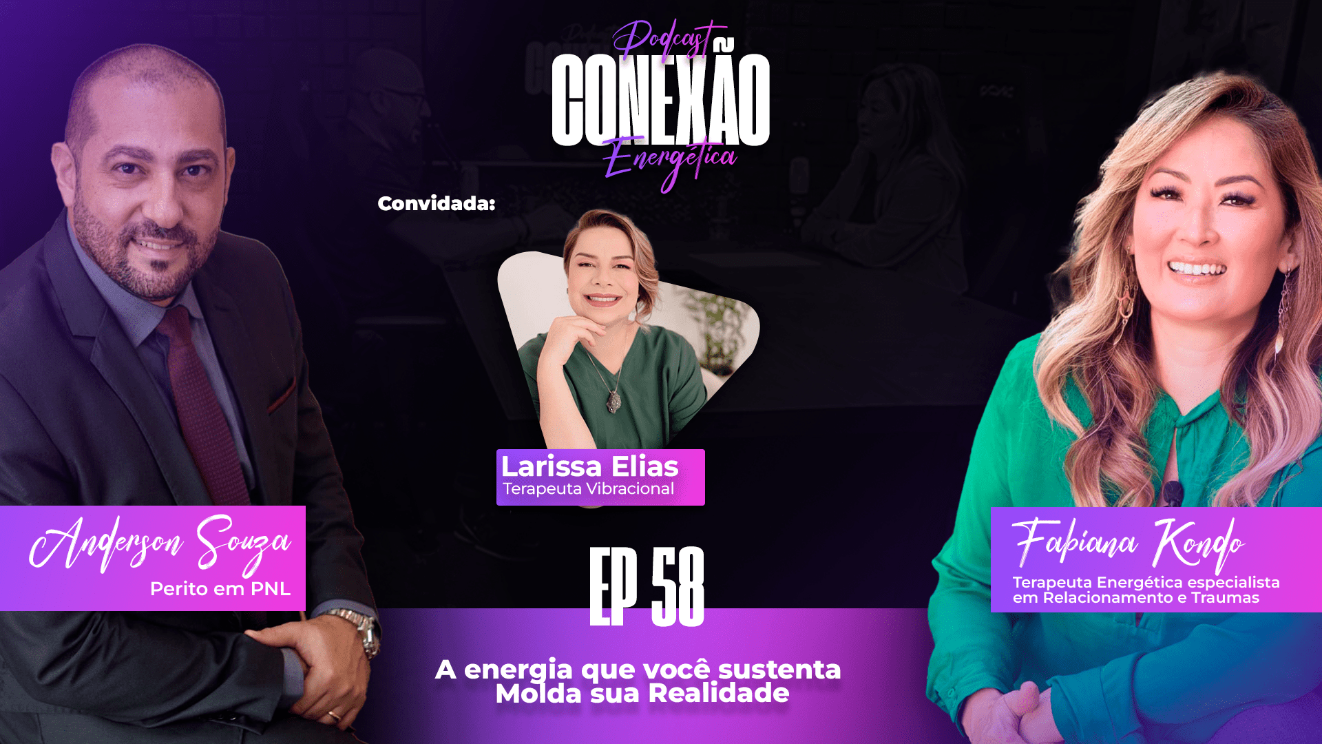 A Energia que Você sustenta Molda sua Realidade | Ep 58 | Conexão Energética