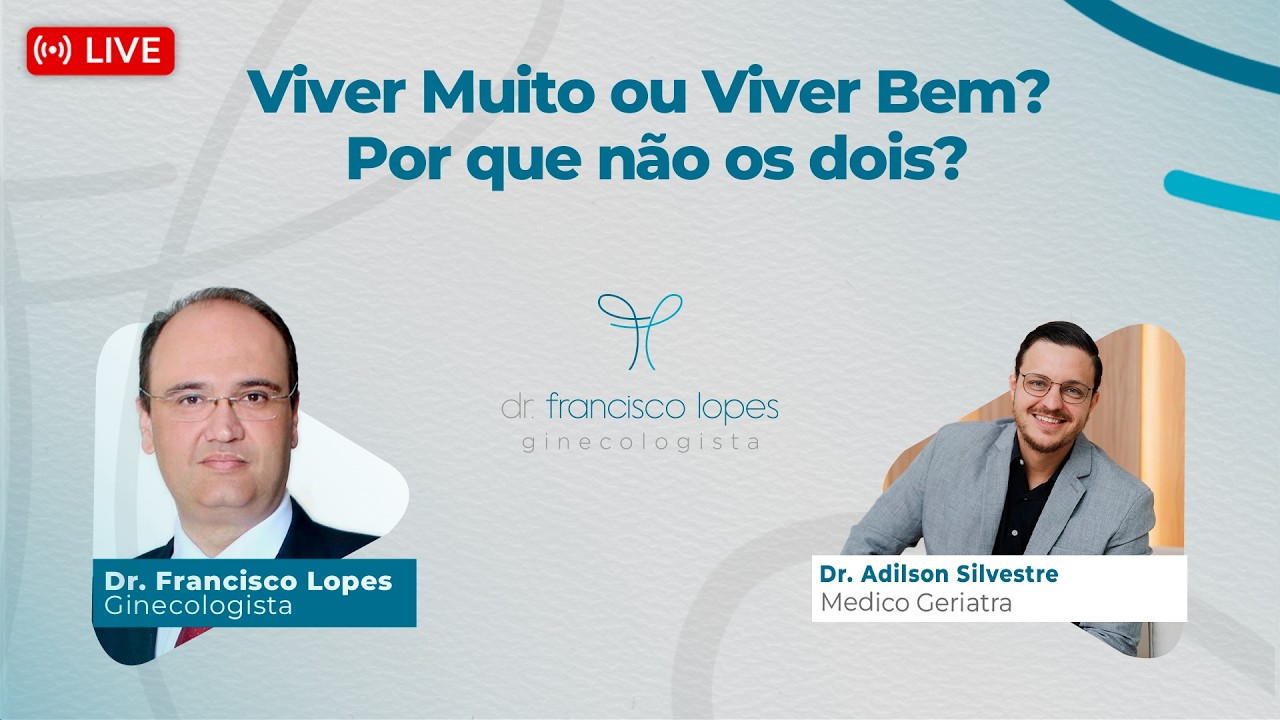 Viver Muito ou Viver Bem? Por Que não os Dois? | Dr. Francisco Lopes