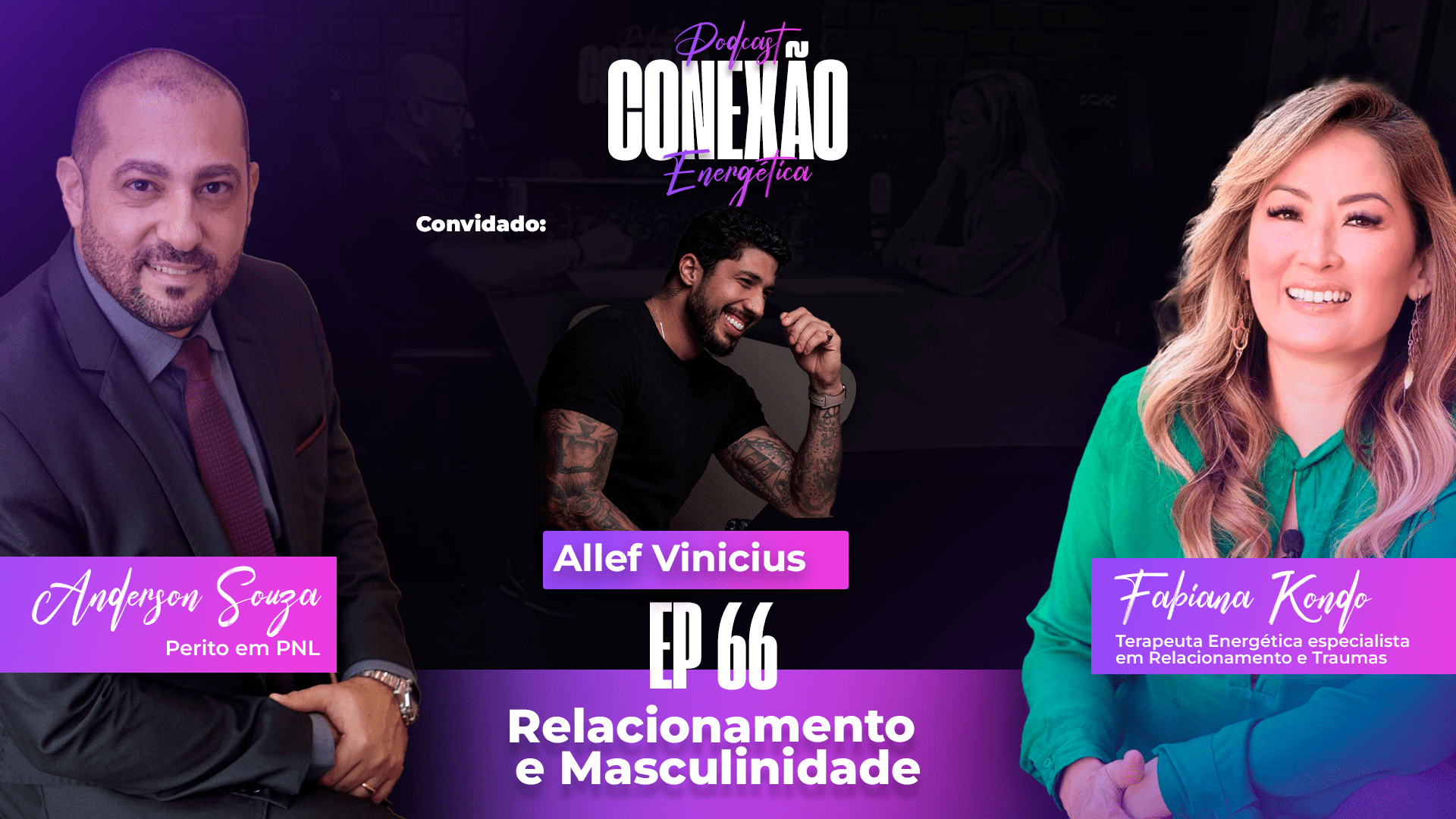 Relacionamento e Masculinidade | Ep 66 | Conexão Energética