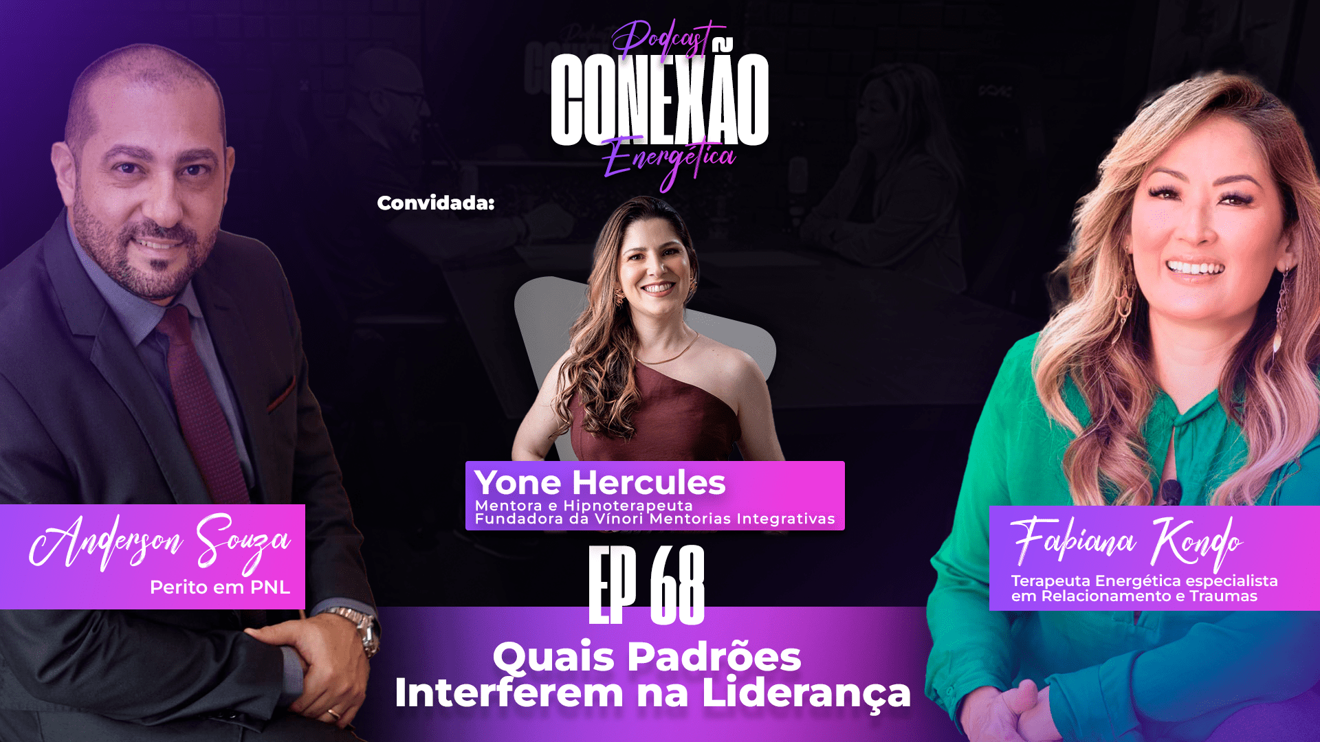 Quais Padrões Interferem na Liderança | Ep 68 | Conexão Energética