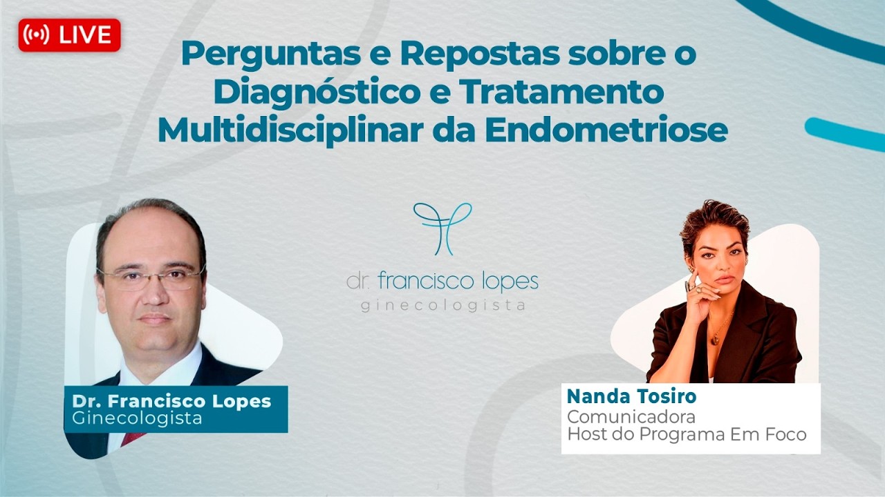 PERGUNTAS E RESPOSTAS SOBRE TRATAMENTO MULTIDISCIPLINAR DA ENDOMETRIOSE | Francisco Lopes